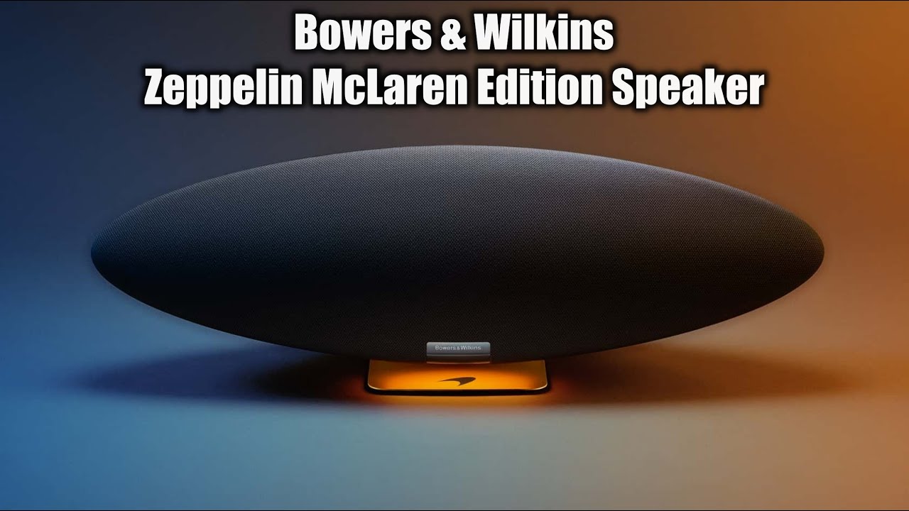 The Most Affordable McLaren!- Bowers & WilkinsZeppelin McLaren
