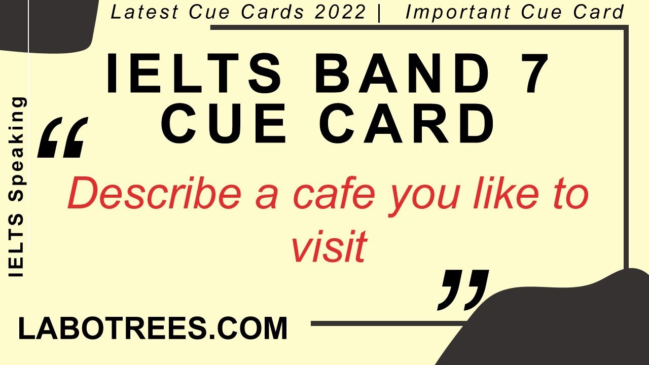 Describe a café you like to visit | IELTS Speaking Cue Card 2022