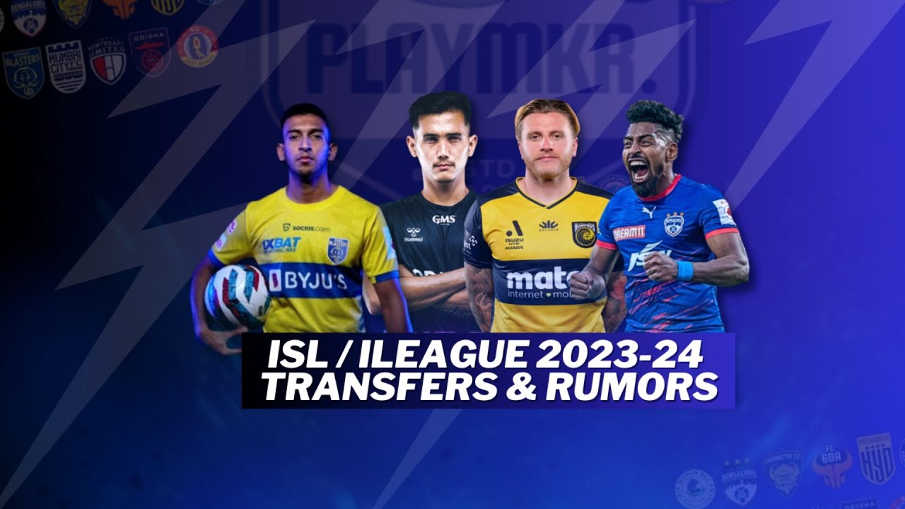 ISL Transfer News | east beangal fc, Mohun bagan, Kerala Blasters & More