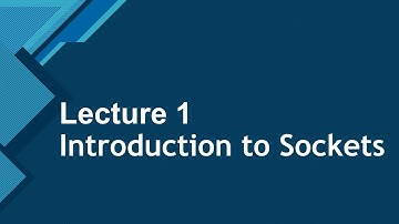 Introduction to Sockets   Lecture 1