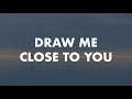 Draw Me Close To You : 4 Hour Prayer, Meditation &amp; Relaxation Soaking Music