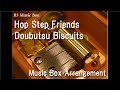 Hop Step Friends/Doubutsu Biscuits [Music Box] (Anime &quot;Kemono Friends&quot; Character Song)