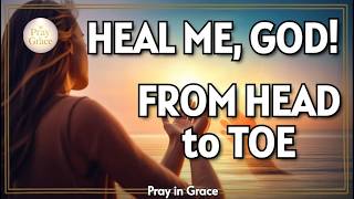 Pray This Miracle Healing Prayer Now God s Power to Heal You from Head to Toe