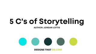 5Cs Of Storytelling By Jordan Loftis