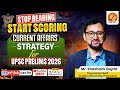 STOP READING START SCORING | CURRENT AFFAIRS STRATEGY FOR UPSC PRELIMS 2026