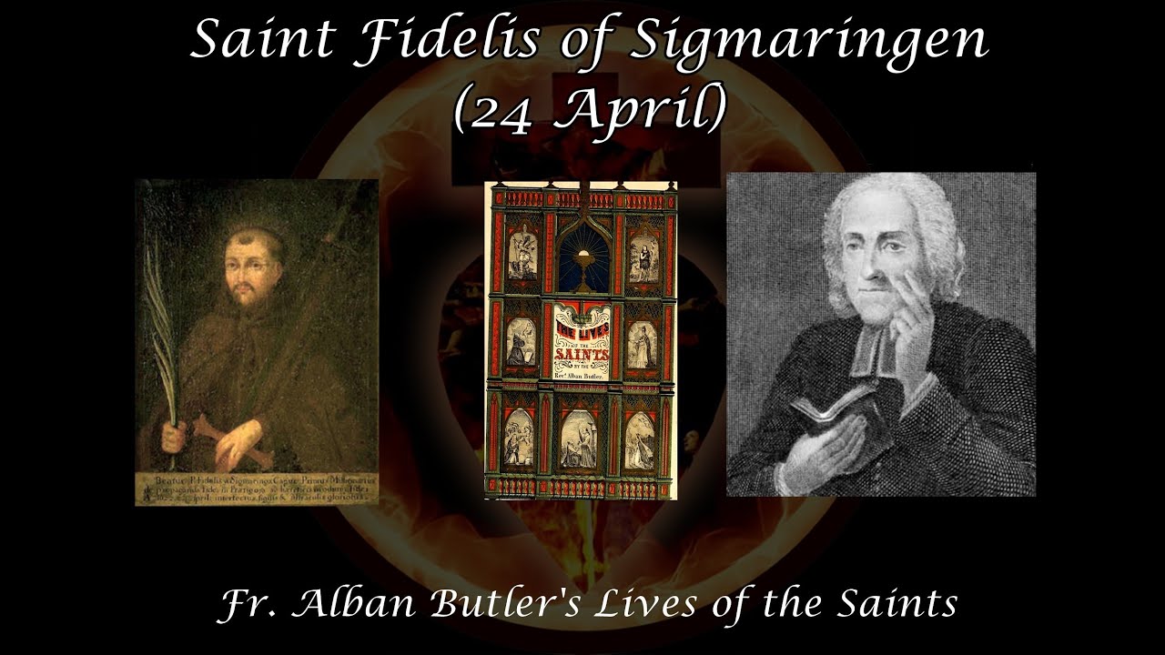 Saint Fidelis of Sigmaringen 24 April Butlers Lives of the Saints