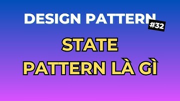 State Pattern Là Gì ? - Design Pattern Tập 32 | Ngồi Ngẫm Code
