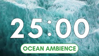 25 Minute Timer ⏱ -  Ocean Waves - Countdown Timer -Ocean Ambience - Study, Work, Relax