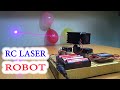 DIY - Homemade Laser ROBOT Remote Controlled