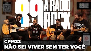 CPM 22 - Não Sei Viver Sem Ter Você