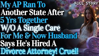 AP Ran Away W/o A Care For Me After 5 Yrs Together & Now Husband Has Hired A Divorce Lawyer Too!