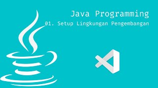 01 - Pemograman Java menggunakan VS Code  - Setup Tools