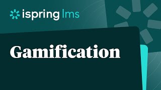 Gamification in iSpring LMS: Boost Engagement and Learning Results