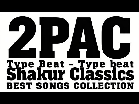 2Pac Type Beat – Shakur Classics Best Songs Collection