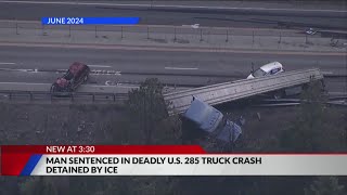 Man sentenced in deadly truck crash on US 285 now detained by ICE
