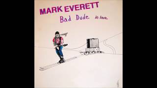 Mark Everett - Gotta Get Out Tonight