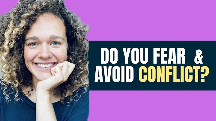 FEAR OF CONFLICT: This is why you AVOID confrontation & how you can overcome it!