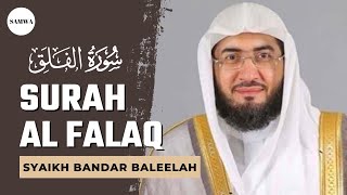 Download lagu Surah Al Falaq - Syaikh Bandar Baleelah | Really Beautiful Quran Recitation