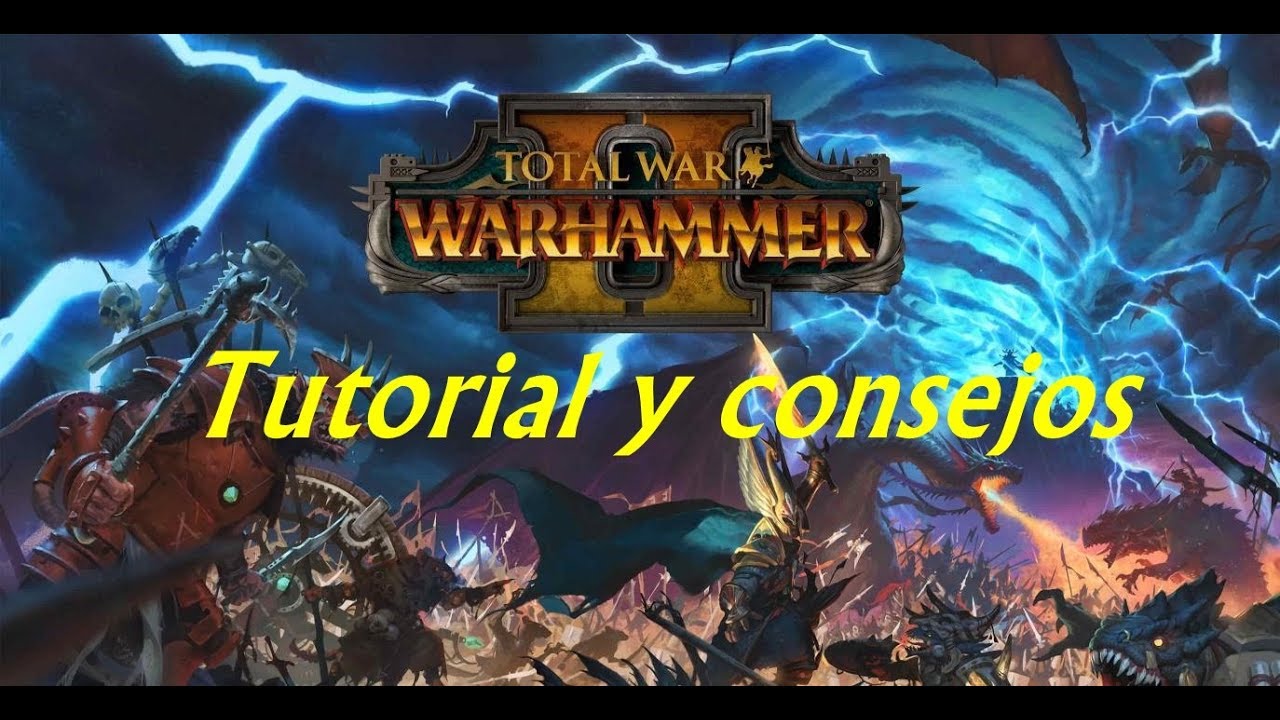 TOTAL WAR WARHAMMER 2 - TUTORIAL Y CONSEJOS - unidades y estrategias - español