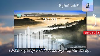 Cách làm windows đẹp hơn và trang trí lại màn hình máy tính của bạn|PaySon Thanh PC screenshot 4