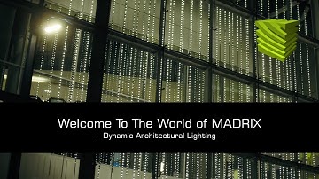 Welcome To The World Of MADRIX – Dynamic Architectural Lighting