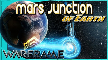 Warframe - MARS JUNCTION OF EARTH - What you need to know