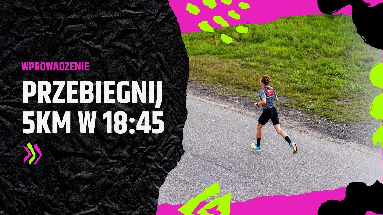 Plan treningowy 5km w 18:45 | Odcinek 1 | Wprowadzenie