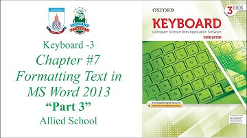 Class 3 Computer Chapter #7 Formatting Text in MS Word 2013 Part 3. Allied School