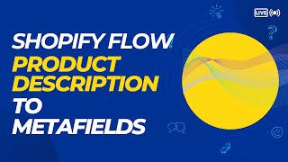 How to use Shopify Flow - Product description to metafield data - Shopify Expert