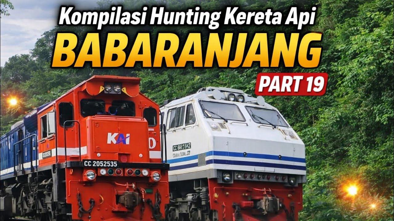 Kompilasi hunting kereta api babaranjang[part~19]