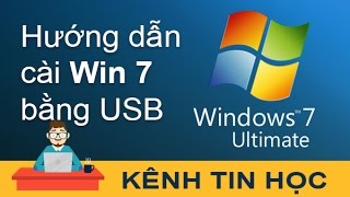 Hướng dẫn chi tiết cách cài Win 7 bằng USB (Windows 7 Ultimate)