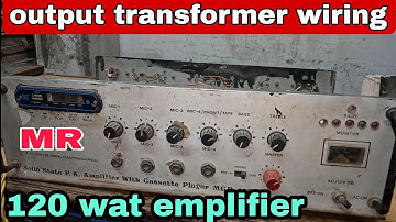 120 wat output transformer wiring/output transformer wiring kaise karen/emplifier wiring