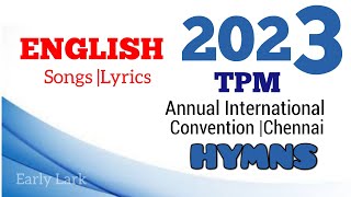 Video thumbnail of "TPM ENGLISH Songs 2023|With LYRICS |International Convention Songs Chennai"