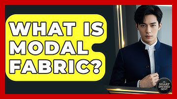 What Is Modal Fabric? - The Sharp Dressed Gent