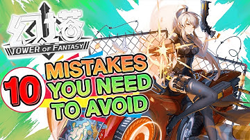 10 Mistakes You Need To Avoid Doing Tower Of Fantasy