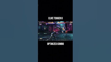 Clive Tekken 8 Optimized Combo