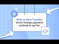 ACH Transfer Vs WIRE Transfer - Comparison (International Money Transfer)