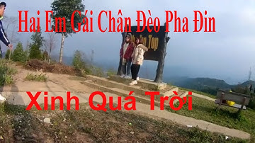 Hai Em Gái Quá Xinh Và Thánh Tán Gái Ở Pha Đin Top | Du Lịch Khám Phá