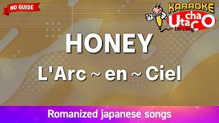 HONEY – L'Arc～en～Ciel (Romaji Karaoke no guide)