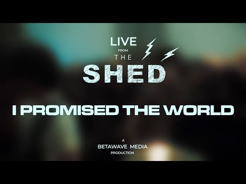 I Promised The World (FKA Sinema): Live From The Shed | THE NOISE
