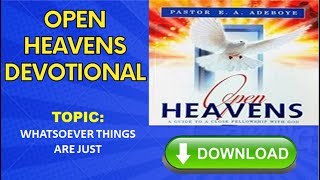 Open heavens devotional 2022,  today 11-07-2022  by Pst.. E.A Adeboye - WHATSOEVER THINGS ARE JUST