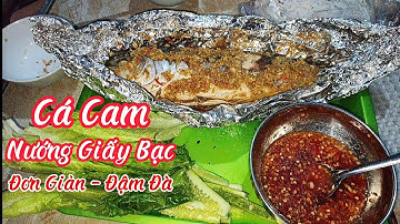 Cá Cam Nướng Giấy Bạc, Ngon Khó Cưỡng, Đơn Giản Đậm Đà