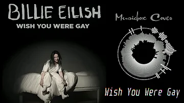 [Music box Cover] Billie Eilish - Wish You Were Gay