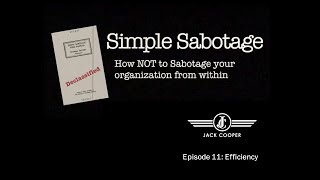 Simple Sabotage: Episode 11 - Efficiency
