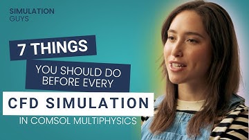 7 things you should do before every CFD simulation in COMSOL