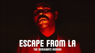 The Weeknd - Escape From LA (The Sevenights Version)