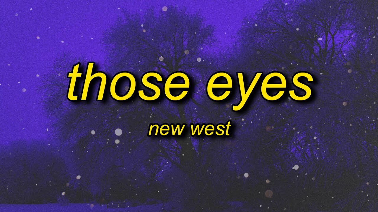 New West   Those Eyes sped uptiktok version Lyrics  cause all of the small things that you do