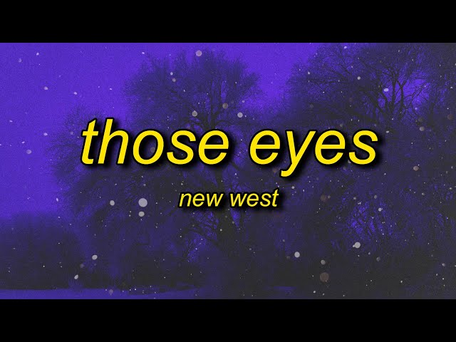 New West - Those Eyes (sped up/tiktok version) Lyrics | cause all of the small things that you do class=
