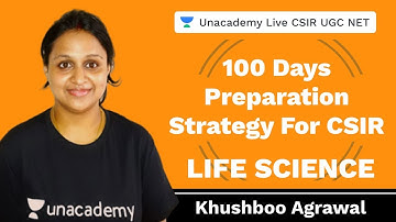 100 Days Preparation Strategy For CSIR | Life Science | Unacademy CSIR UGC NET | Khushboo Agrawal