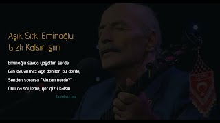 Aşık Sıtkı Eminoğlu - (Şi̇i̇r) - Gizli Kalsın Resimi